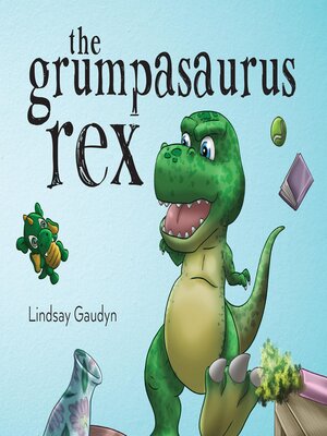 cover image of The Grumpasaurus Rex